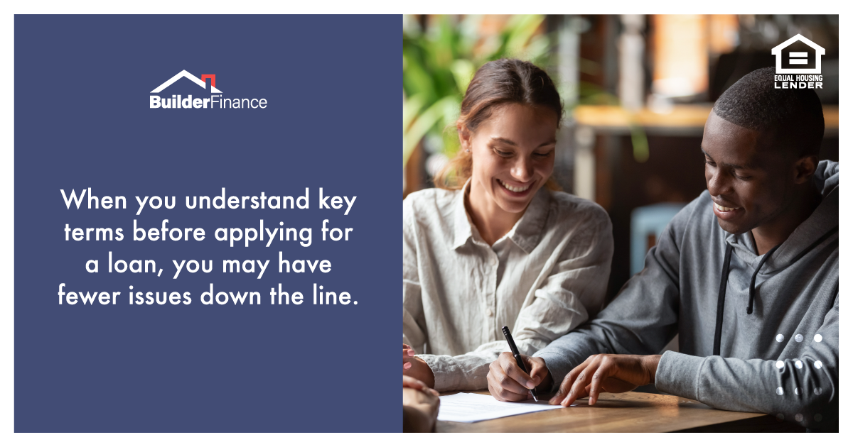 When you understand key terms before applying for a loan, you may have fewer issues down the line.